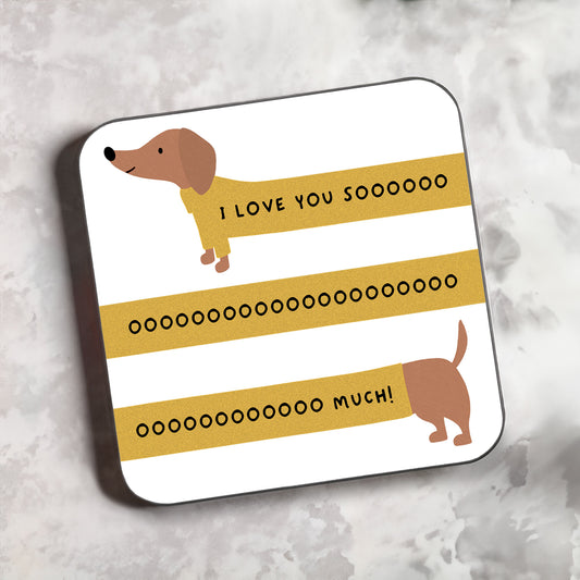 Sausage Dog 'I Love You So Much' Coaster
