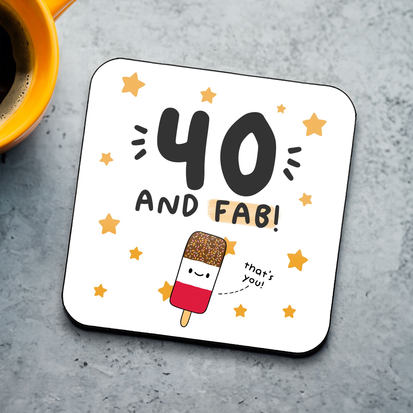 40 And Fab Coaster
