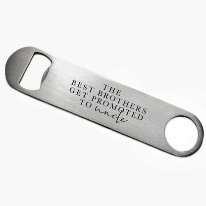 The Best Brothers Get Promoted To Uncle Bottle Opener