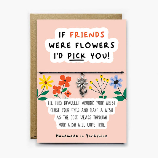 If Friends Were Flowers Wish Bracelet