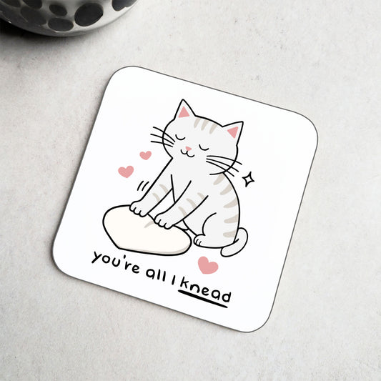 You're All I Knead - Cat Pun Coaster
