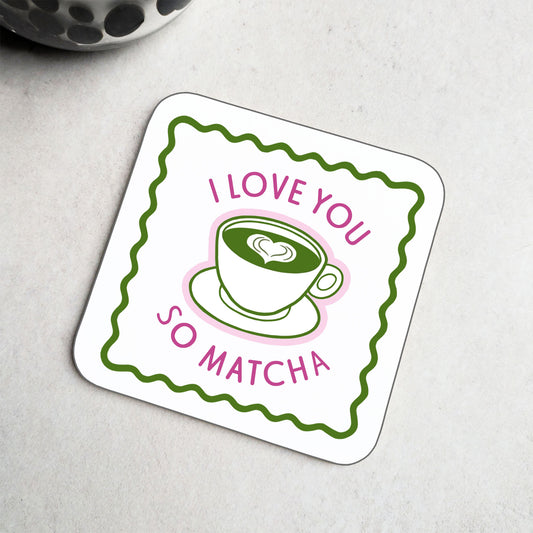 I Love You So Matcha Coaster