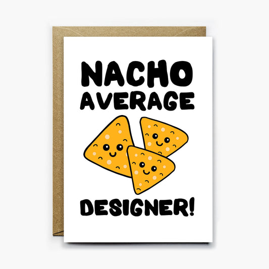 Nacho Average Designer Card
