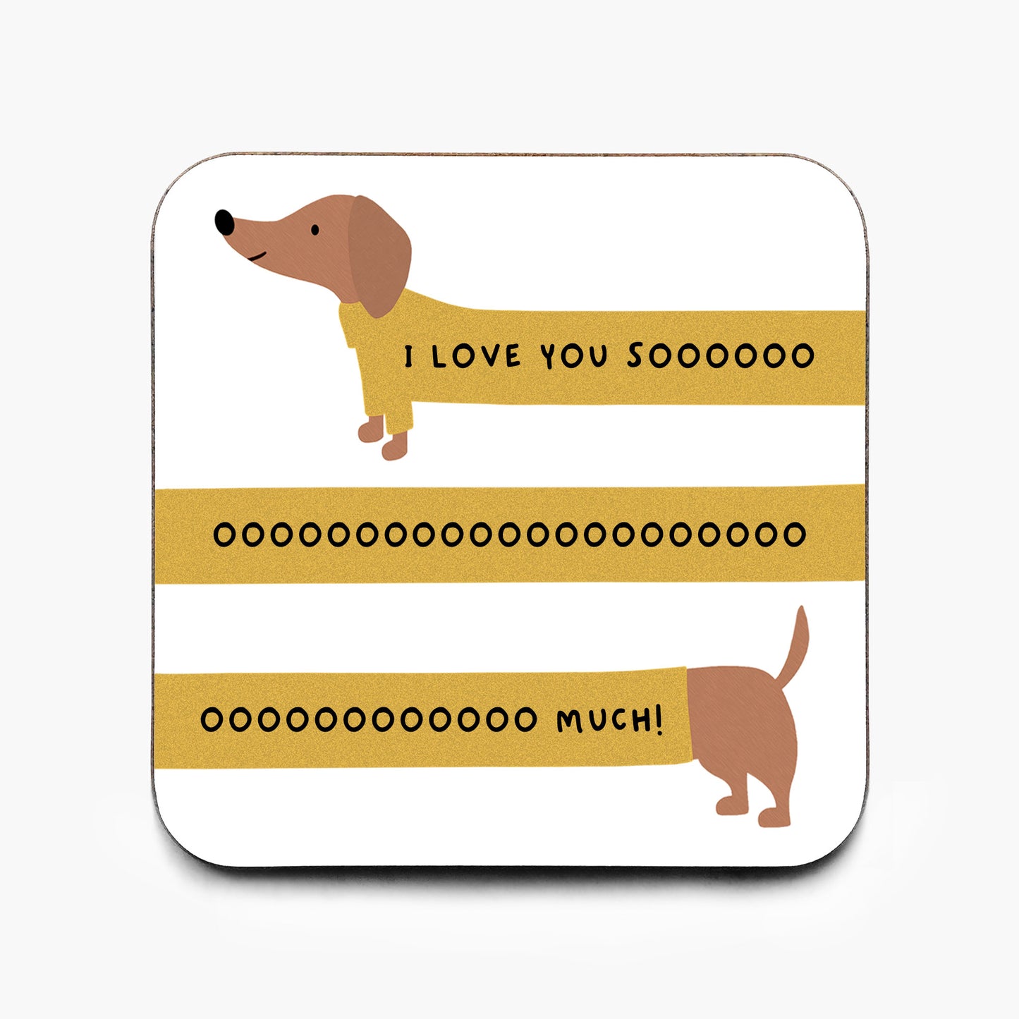 Sausage Dog 'I Love You So Much' Coaster